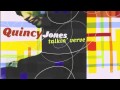 "Satisfaction" - Quincy Jones