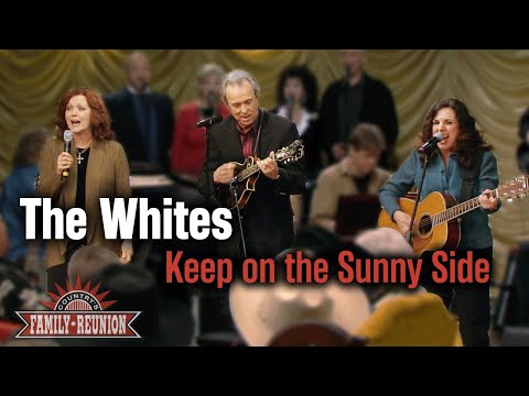 The Whites sing "Keep on the Sunny Side"
