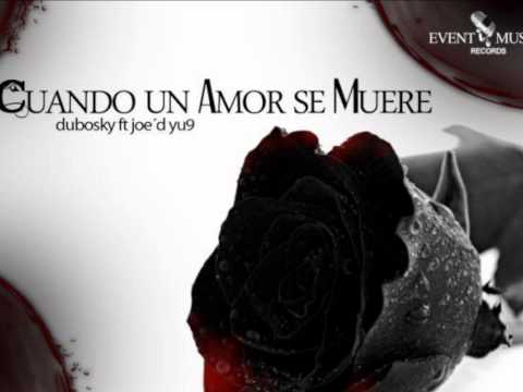 Cuando Un Amor Se Muere - Dubosky ft Joe D y U9