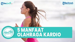 Bisa Menurunkan Berat Badan dan Tingkatkan Kualitas Tidur, Ini Beberapa Manfaat Olahraga Kardio