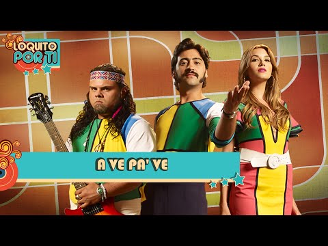 A ve Pa' Ve - Loquito Por Ti ♪ Canción oficial - Letra | Caracol TV