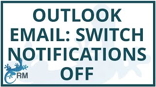 Outlook email tips: How to switch notifications off