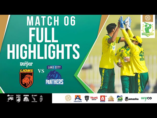 Full Highlights | Nurpur Lions vs Lake City Panthers | Match 6 | Bahria Town Champions Cup 2024