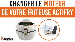 Comment changer le moteur de votre friteuse SEB ACTIFRY ?