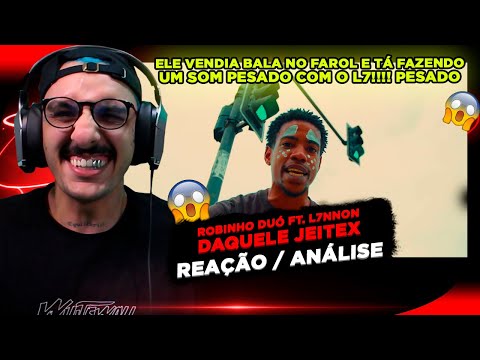 ROBINHO DUÓ - DAQUELE JEITEX FT. L7NNON [REAÇÃO/ ANÁLISE]