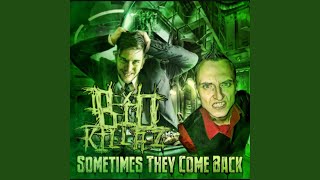 Sometimes They Come Back