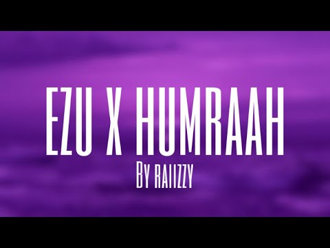 Ezu x Humraah (Slowed/Reverb) by raiizzy