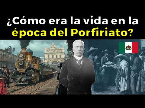 THIS WAS THE CHILLING LIFE OF THE TIMES OF THE PORFIRIATO (1876 - 1911)