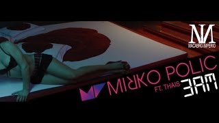 Mirko Polic - 3AM ft. Thais (Original)