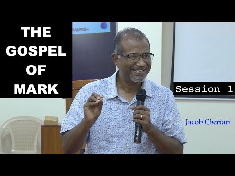 THE GOSPEL OF MARK | THE SERVANT MESSIAH |  Session  1 |Jacob Cherian | City Harvest AG Church |