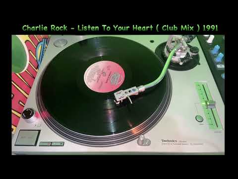 Charlie Rock - Listen To Your Heart (Club Mix) 1991