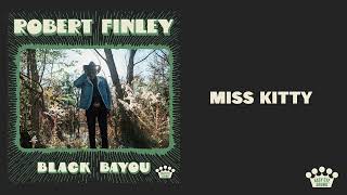 Robert Finley - Miss Kitty [Official Audio]