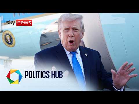 Trump whiplash for the global economy... and Prime Minister | Politics Hub with Ali Fortescue