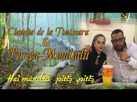 Claudia de la Timisoara & Percea Mondialu' - Hai, Mândro, Pitiș, Pitiș