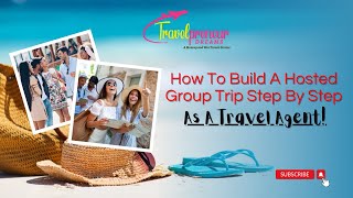 How To Build A Hosted Group Trip Step By Step