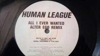 Human League - All i ever wanted (Alter Ego Remix)