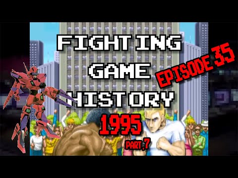 35 - Fighting Game History - Episode 35 (1995 7/8)