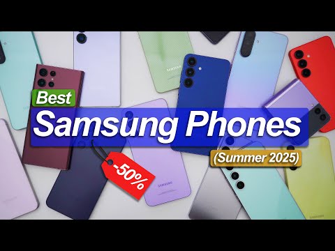 The Best Samsung Phones To Buy Right Now! (Summer 2025)
