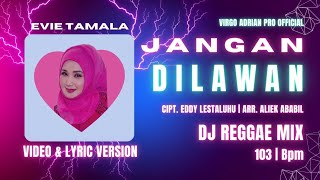 Download lagu Jangan Di Lawan | Evie Tamala | Video Lyric mp3