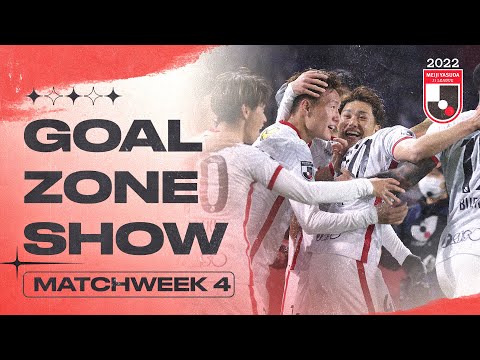 The J1 GOALZONE Show | Matchweek 4 | 2022 | J.LEAGUE