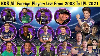 Kolkata Knight Riders All Overvse Players From 2008 - 2021|KKR All Foreign Players In History Of IPL