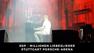 SDP - Millionen Liebeslieder Live 24.11.2017 Stuttgart/Porsche-Arena