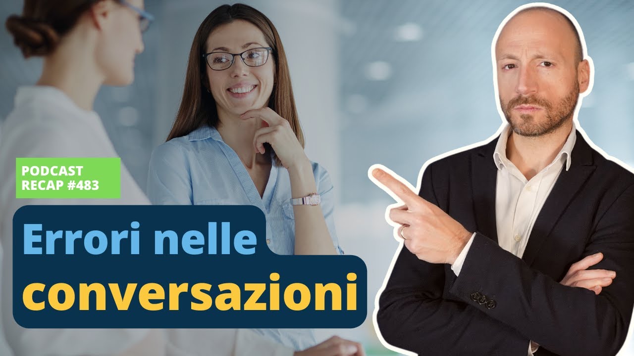 6 Errori che Facciamo Tutti nelle Conversazioni
