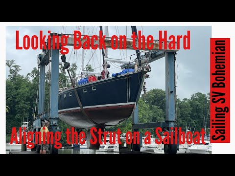 Looking Back on the HARD- Aligning the Strut on a Sailboat! Ep. 36 Sailing SV Bohemian