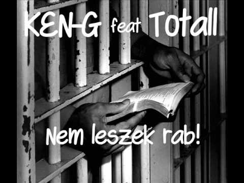 KeN-G feat Totall - Nem leszek rab!