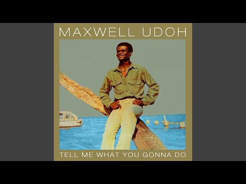 Tell Me What You Gonna Do