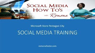 preview picture of video 'Social Media Training with Romona Foster, Microsoft Store Pentagon City'