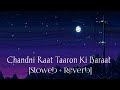 Chandni Raat Taaron Ki Baraat Hai ९०s Song Lofi Song Sloweb Reverb