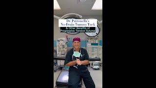 Dr. Patronella's No-Drain Technique for Tummy Tucks, Lower Body Lifts, and Arm Lifts