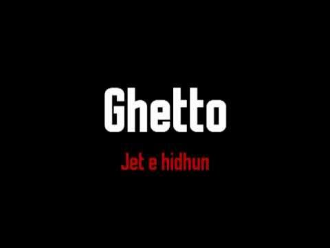 Ghetto - Jet e hidhun (With Lyrics)