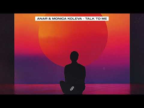 ANAR & MONICA KOLEVA - TALK TO ME [Tech House / Bass House]