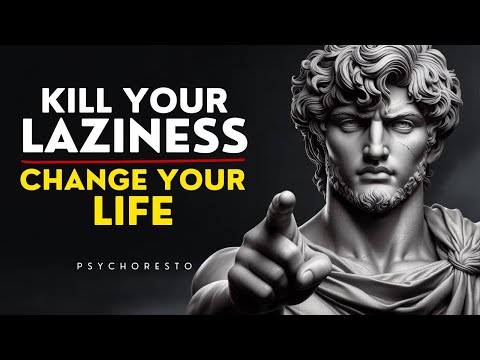 7 Brutal Stoic Laws That'll KILL Your LAZINESS - THIS COULD CHANGE YOUR LIFE | STOICISM