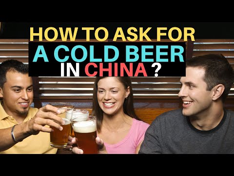 How to ask for a COLD BEER in China? BEER in Chinese. HOT BEER in China?(New TIPS 2019)