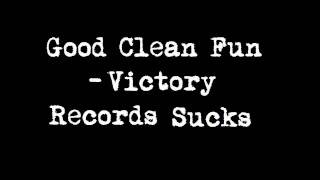 Good Clean Fun - Victory Records Sucks