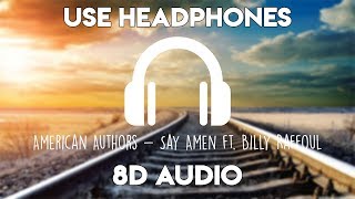 American Authors - Say Amen ft. Billy Raffoul (8D Audio)