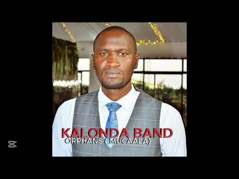 KALONDA BAND   MUCAALA ORPHANS