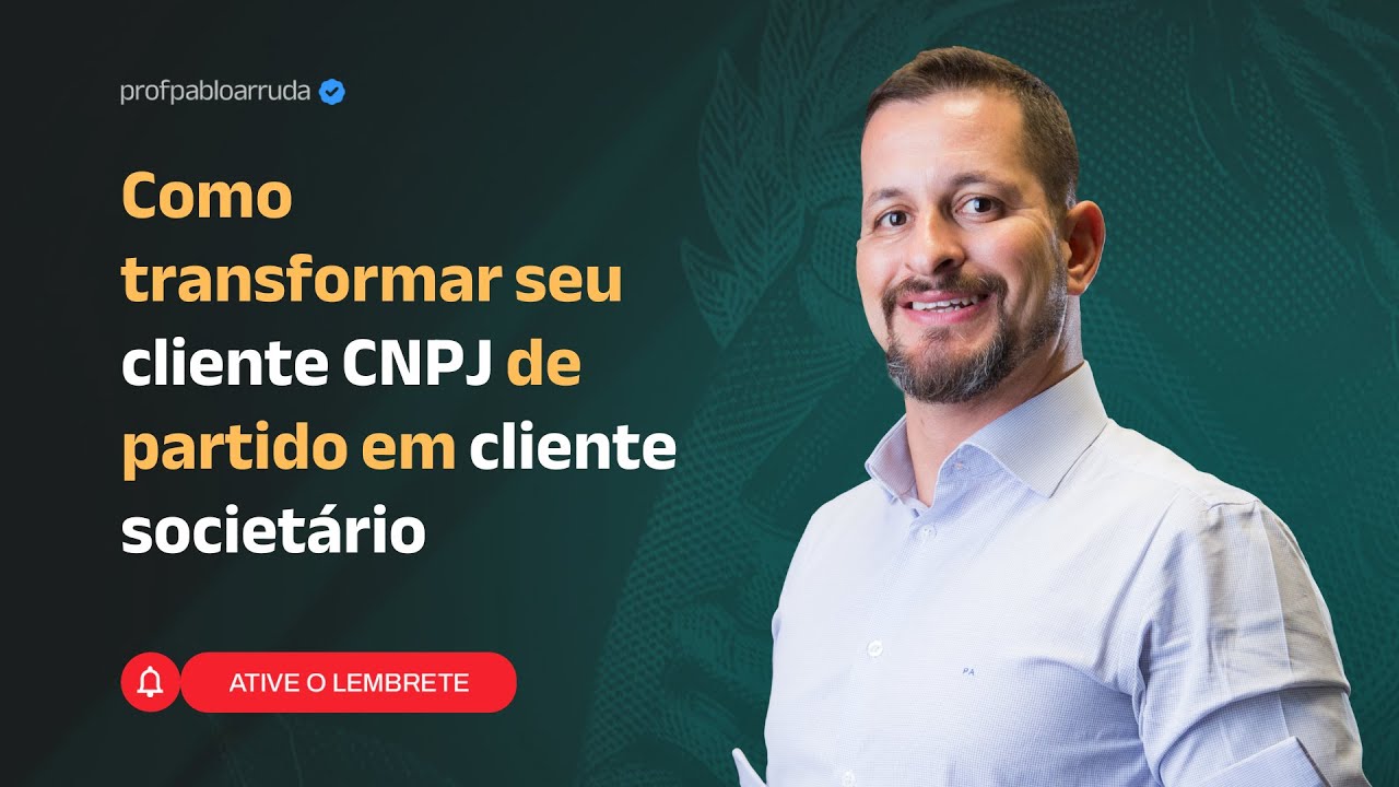 Como transformar seu cliente CNPJ de partido em cliente societário