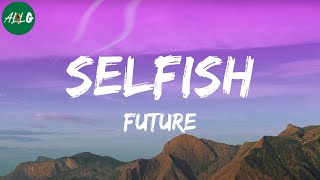 Future - Selfish