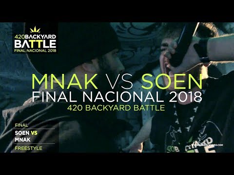 MNAK vs SOEN. FINAL NACIONAL. 420 Backyard Battle 2018