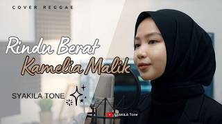 Download lagu Rindu Berat – Camelia Malik | Cover by Syakila Tone mp3