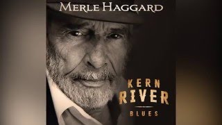 Merle Haggard, "Kern River Blues” – The Singer's Final Recording