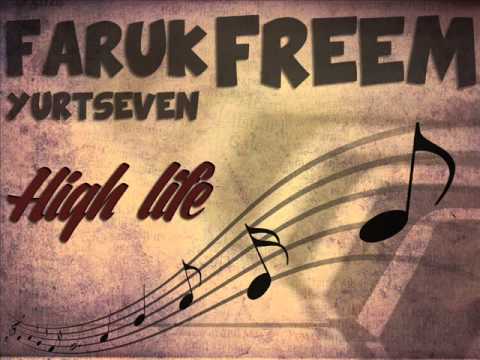 Faruk Yurtseven Feat. Freem - High Life