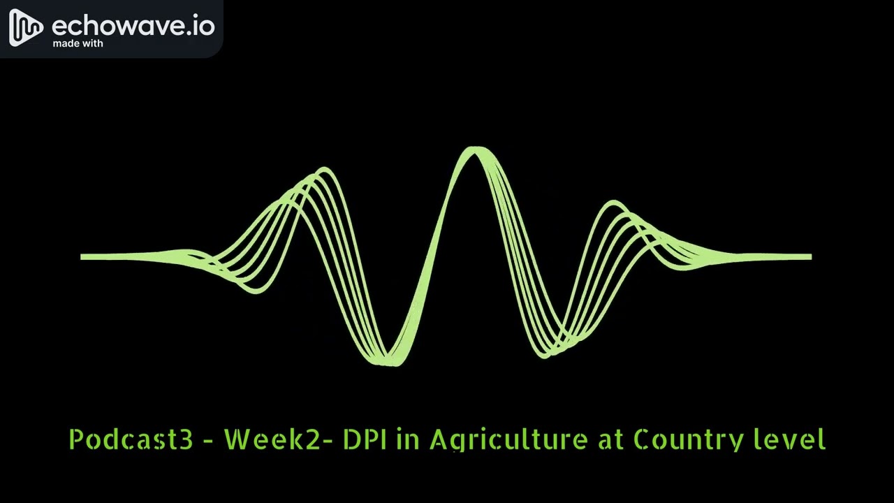 Podcast 3_Week2 DPI in agriculture at country level