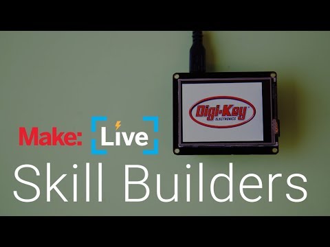 Make: Live Skillbuilder - Displays!