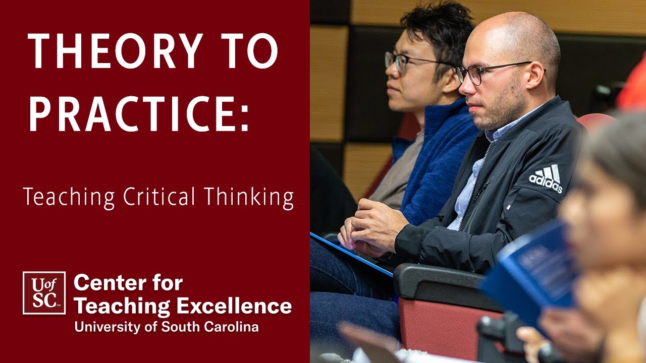 Theory to Practice: Teaching Critical Thinking