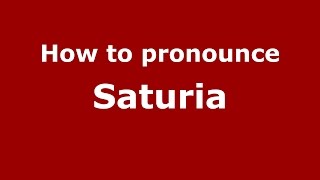 How to pronounce Saturia